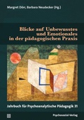 Cover: Blicke auf Unbewusstes und Emotionales in der p&auml;dagogischen Praxis - Psychosozial-Verlag