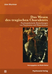 Abbildung von: Das Wesen des tragischen Charakters - Psychosozial-Verlag