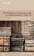 Cover: Die Kindertransporte nach Gro&szlig;britannien 1938/39 - Psychosozial-Verlag
