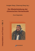 Bild: Die Wiederbelebung der chinesischen Hermeneutik - Xenomoi Verlag