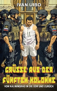 Abbildung von: Grüße aus der Fünften Kolonne - Von Kaliningrad in die DDR und zurück - EK-2 Publishing