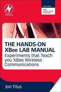Enlarge image Cover: The Hands-on XBEE Lab Manual - Newnes