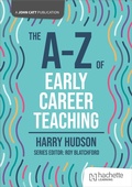 Cover: The A-Z of Early Career Teaching - John Catt