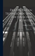 Cover: Der Stil in den Technischen und Tektonischen Kuensten - Legare Street Press