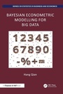 Cover: Bayesian Econometric Modelling for Big Data - Chapman & Hall/CRC