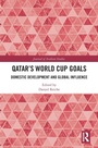Cover: Qatar's World Cup Goals - Routledge