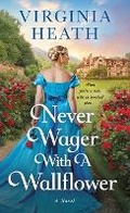 Cover: Never Wager with a Wallflower - St Martin's Press