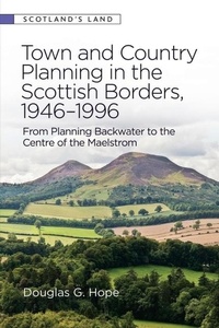 Abbildung von: Town and Country Planning in the Scottish Borders, 1946-1996 - Edinburgh University Press