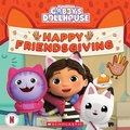 Cover: Happy Friendsgiving! (Gabby's Dollhouse Storybook) - Scholastic US