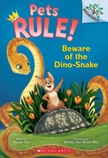 Cover: Beware of the Dino-Snake: A Branches Book (Pets Rule! #8) - Scholastic Library Publishing