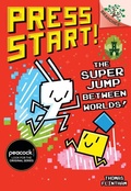 Cover: The Super Jump Between Worlds!: A Branches Book (Press Start! #17) - Scholastic US
