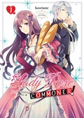 Cover: Lady Rose Just Wants to Be a Commoner (Light Novel): Volume 1 - J-Novel Heart