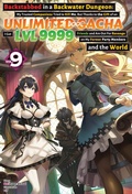 Cover: Backstabbed in a Backwater Dungeon: My Trusted Companions Tried to Kill Me, But Thanks to the Gift of an Unlimited Gacha I Got LVL 9999 Friends and Am Out For Revenge on My Former Party Members and the World: Volume 9 (Light Novel) - J-Novel Club