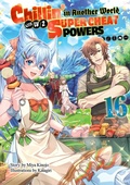 Cover: Chillin' in Another World with Level 2 Super Cheat Powers: Volume 16 (Light Novel) - J-Novel Club