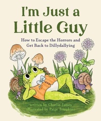 Abbildung von: I'm Just a Little Guy - Quirk Books