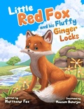 Cover: Little Red Fox and his Fluffy Ginger Locks - Matthew Fox