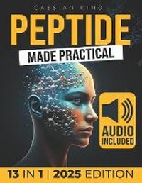 Abbildung von: Peptide Made Practical - Eclectic Editions Limited