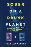 Bild: Sober On A Drunk Planet - Addicted2Life Ltd