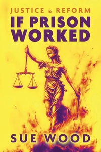 Enlarge image Cover: If Prison Worked - UK Book Publishing