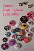 Cover: Queer Nottingham 1960-1990 - Five Leaves Publications