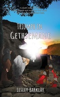 Cover: Triumph in Gethsemane - Lesley Barklay