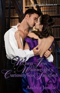 Cover: When Jess Wainwright's Curiosity Was Satisfied (Wainwright Sisters, #4) - Andrea Jenelle