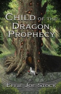 Cover: Child of the Dragon Prophecy - Dragon Bone Publishing