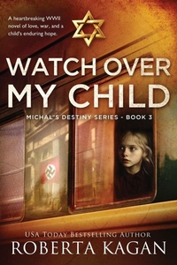 Enlarge image Cover: Watch Over My Child - Roberta Kagan Publishing