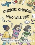 Cover: Choices, Choices, Who Will I Be - Solander Press