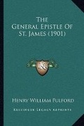 Bild: The General Epistle Of St. James (1901) - Kessinger Publishing