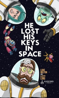 Abbildung von: He Lost His Keys in Space - Black Panel Press Inc