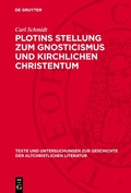 Cover: Plotins Stellung zum Gnosticismus und kirchlichen Christentum - De Gruyter