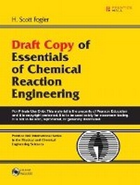 Enlarge image Cover: Draft Copy of Essentials of Chemical Reaction Engineering - Prentice Hall