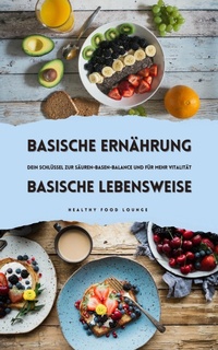 Abbildung von: Kochbuch für Basische Ernährung & Basische Lebensweise - XinXii