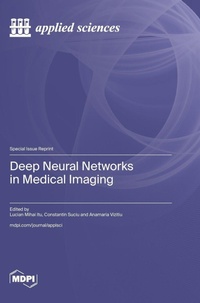 Enlarge image Cover: Deep Neural Networks in Medical Imaging - MDPI AG
