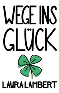 Cover: Wege ins Gl&uuml;ck - BoD - Books on Demand