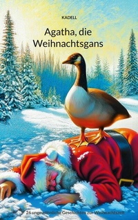Abbildung von: Agatha, die Weihnachtsgans - BoD - Books on Demand