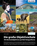 Cover: Die gro&szlig;e Objektivschule - Bildner Verlag