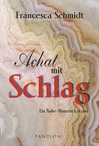 Abbildung von: Achat mit Schlag: Kriminalroman. Der zweite Fall für Henriette und Lukas - Pandion Verlag