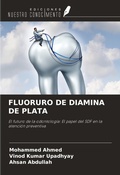 Cover: FLUORURO DE DIAMINA DE PLATA - Ediciones Nuestro Conocimiento