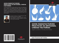 Abbildung von: Good Manufacturing Practices in Artisanal Cheese Factories - Our Knowledge Publishing