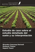 Cover: Estudio de caso sobre el estudio detallado del suelo y su interpretaci&oacute;n - Ediciones Nuestro Conocimiento