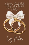 Cover: What You Should Really Pay for Your Dream Wedding - Northwood Lore Books