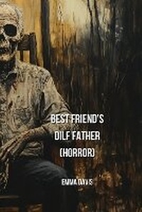 Enlarge image Cover: Best Friend's Dilf Father (Horror) - Emma Davis