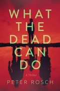 Cover: What the Dead Can Do - Crooked Lane Books