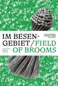 Cover: Im Besengebiet / Field of Brooms - Christoph Merian Verlag