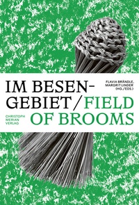 Abbildung von: Im Besengebiet / Field of Brooms - Christoph Merian Verlag