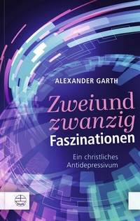 Abbildung von: Zweiundzwanzig Faszinationen - Evangelische Verlagsanstalt