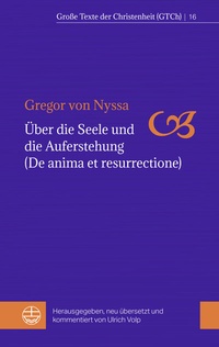 Abbildung von: Über die Seele und die Auferstehung (De anima et resurrectione) - Evangelische Verlagsanstalt