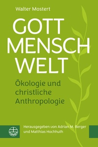 Abbildung von: Gott - Mensch - Welt - Evangelische Verlagsanstalt